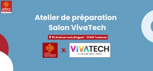 Affiche Atelier de préparation au salon VivaTech - Délégation d'entreprises Occitanie